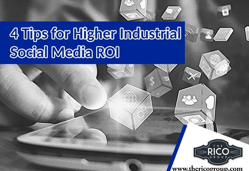 4 Tips for Higher Social Media ROI for Industrial Companies