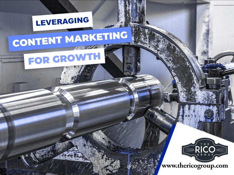 Content Marketing = Growth for Industrial Manufacturers